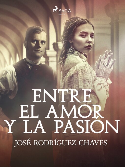 Title details for Entre el amor y la pasión by José Rodríguez Chaves - Available